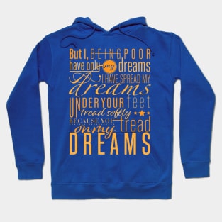 Aedh Wishes for the Cloths of Heaven - W. B. Yeats Poem Hoodie